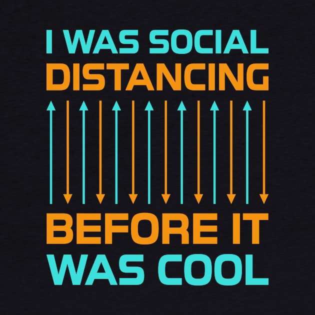 I Was Social Distancing by Design Anbay